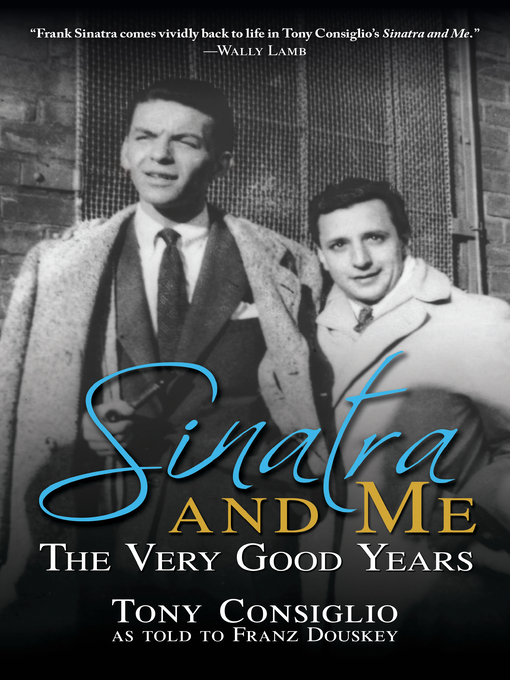 Title details for Sinatra and Me by Tony Consiglio - Available